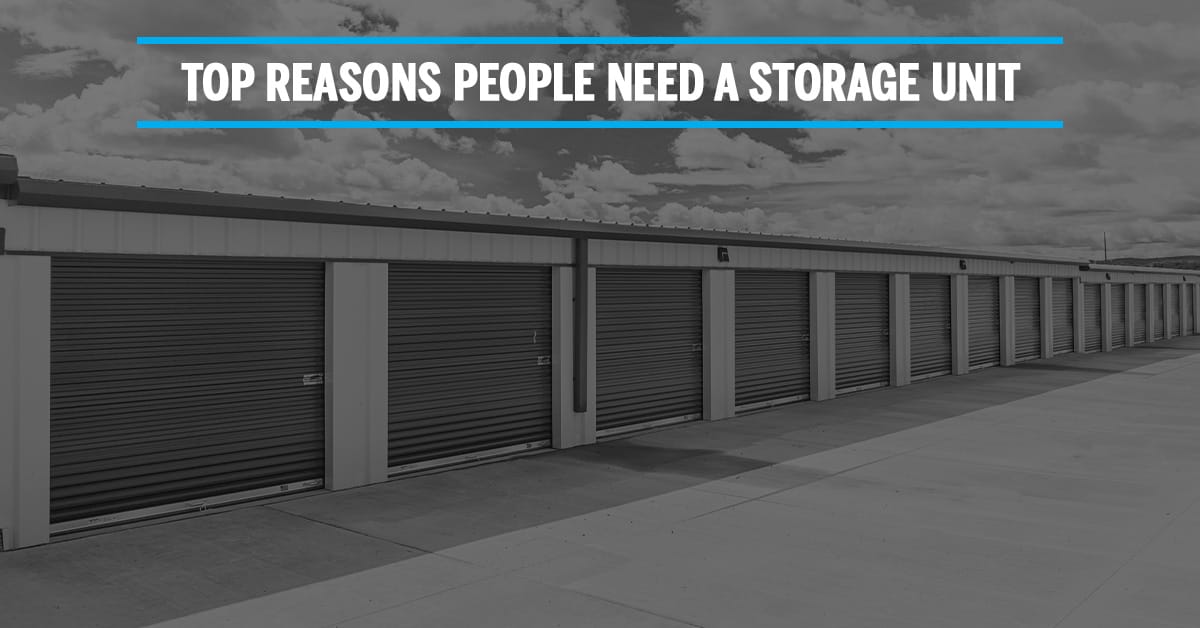 storage units in b&w with text that says top reasons people need a storage unit